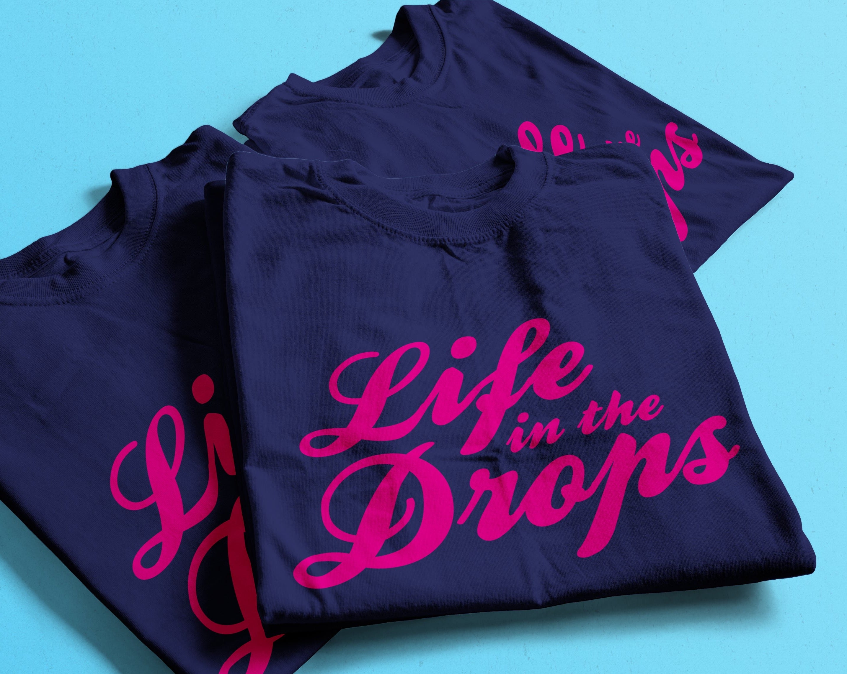 Life in the Drops - T-Shirt