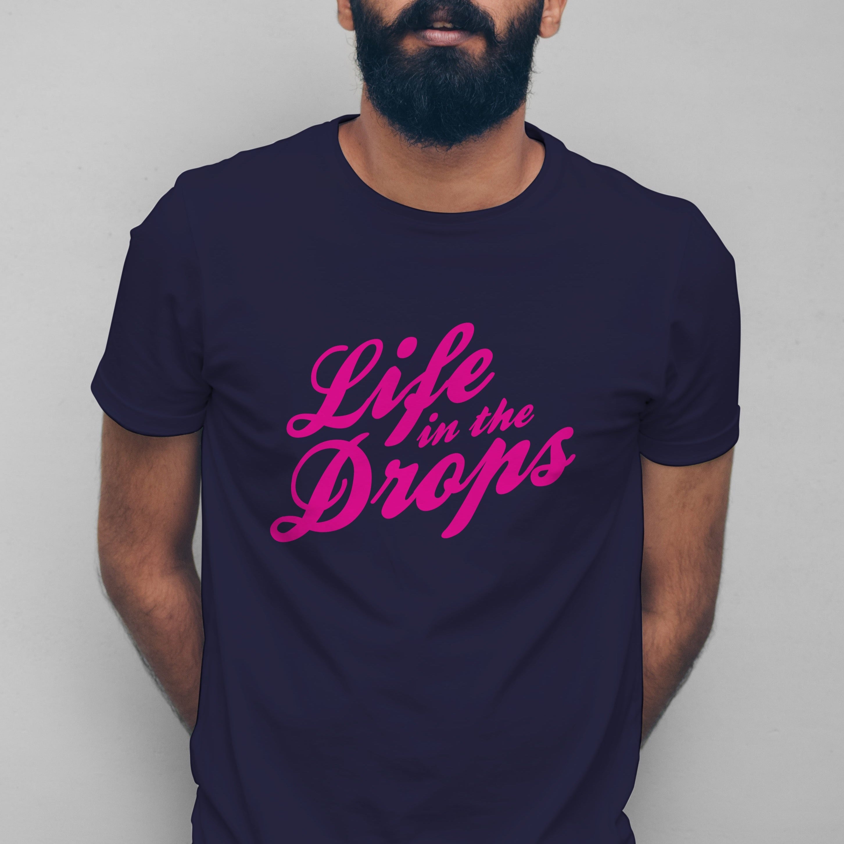 Life in the Drops - T-Shirt